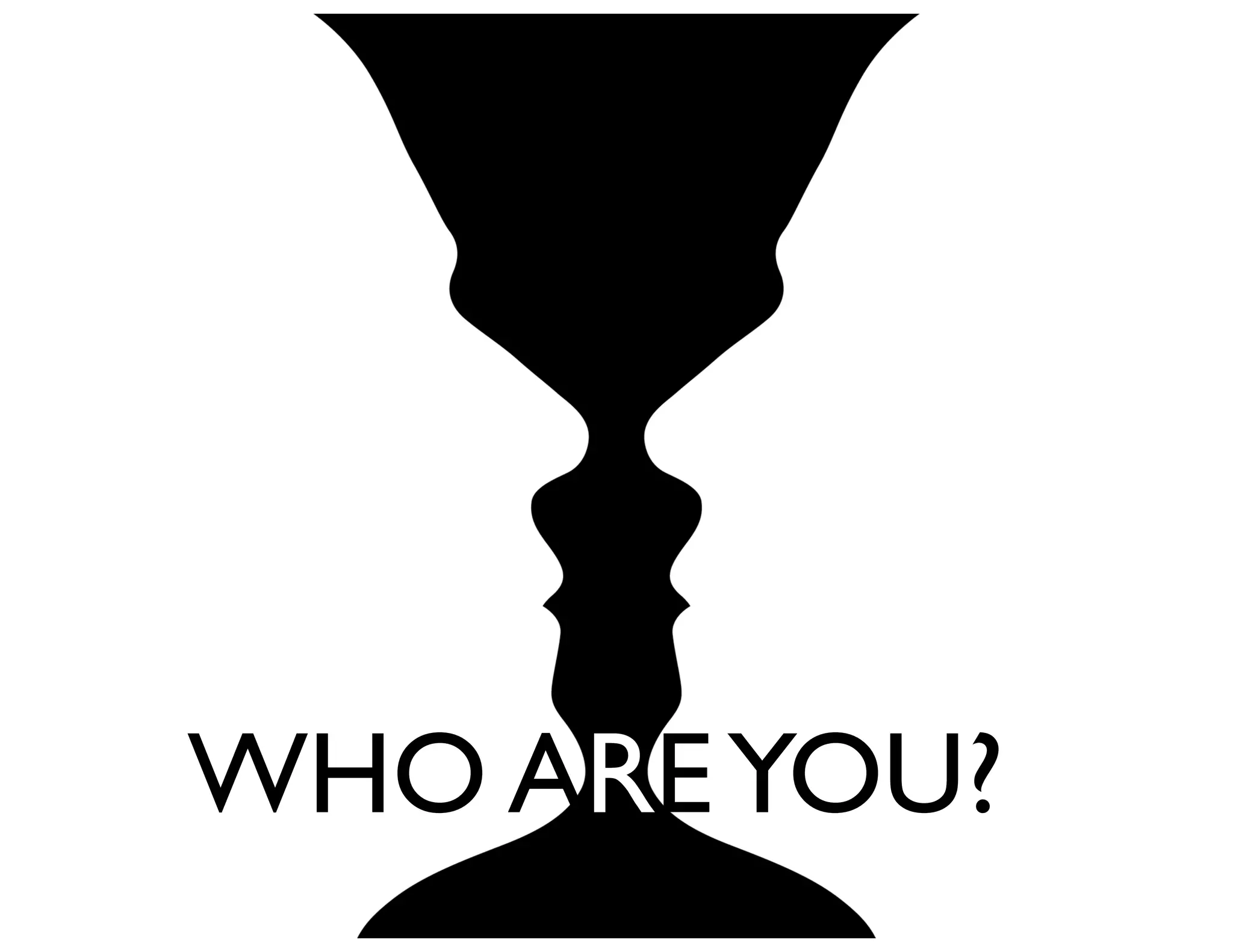 WHO AREYOU?
 