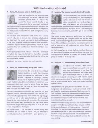 RNdlng Part 3
O A,,..a. 17, Swnmtr ca.np h1 lll'CttON. Spaifl
ih• KhOOI WR br•utiful ft,~· were •
huge numbet of classroom~ end I nevtr had
mo1p than tloJ',t people In my <1111. Tht
l..: ~techfri Wf'ff fW~IM, iOd I ... d tNlfy
good relaliOnshlps w•th •II of (ha,,,, Th•
"hoof v.o' itqu1ppl>d wim COITIOltttswith lnterMt ~S.
wh<h ..,.., vtty COl'lt;t"l•11t Thtrt Wi'S alU> I flt• c1ftl•'I•
with • t"1'ece OYUldt and a coot. who Sec'Vld U<.1l>ttit
~n~cu..,inei
T"'• ,.,..,, .....,,WI• g•••t. l'"frl Wlf I tffrt(f •nd rlc•
livit1Q rQOmwith 1 ttltllis.ion,a •m4illbedroomeach for the
Sl.C of mwho Wft't shant19- a coup$e of t>.thtoo~ •f'd 1
tufty tQU•pptd klt(h11n.My hOUWll'Nlltl wtf'e ti! •l'li11ng
...MtfNlde t.u11.'1 I l1tt completely 41t "°.,,'when I arrived.
1 w••.t>lt todo the samewith the nM studtr.tt. Th1}
raperltnet ttugf'lt me iO much.
ni. .,,._.,f'O'l.'f'lell.t w..s wry le!d-badc, ~I felt •111mtd11t1ly
.cu;rttd"' the-B•rcitlon~ I fmyte, I c•n only say positlw
thif19111».n all 1spenJ of the progrtrMI• it"'-·'~trul')'
1ncr~1b1t lhe btttt"'•ngw•~thattNlrt wert w r'l'.1")'
people rang f'l9 8Ci'o5J •11,.qn, •nd from all OIH the world ..
vou·J be t1"11"9 C~ft'UitlOllS with 'Ory dl'4tll pt'OPlft.
tro,.,, .11 o.,.., lv1apt, All•. i+orth '''°south An'M'nt• It
~· •(•t•ngl
~ enli•ell!J(per!tnceWa5 omailn9 Myh~
family wts wrtmtly niCe, and very helpful
My Mu tl'1•' ht ptd n1• 10 fHI •' ~ ~
taking mt ovt whh her friendi. JO I got to
'l'IHt othe-r kid' mt age ~ were cot.side
thtcP")l1r•m1'1t ~ tw»t mo1"-t JUPPll.ct ll'lf' witI tvetyUI rt
I titfdtd ltllCI requtsttd. Howtvtt. 1t w•' a bl' <h•Ueng !'IQ
~. thr iNOrked nights, so I didn't get to see htr that
..,..,,
Tht ldool klutiion .,,.., 9'"-'~. -"' I lovtd rrvt profnsot,
elOCll!'Pt f'o'etYlh1ng got chqed around on my I.Mt wHlr:
tl'>tft. M•k• tuft to b""'t p10UfK ~ ~tiut mtfl"lf'l'ltOl fl'O'l'I
"'°""•· l'My w1-. bt<o..,._. wondf'fful con...,.rwtion Plecft M
wtl H obJKtS that w!ll make you feet bttt9f ~hould )'QI.I
bt(Of'le hon'lf'1.l(_k
On t"41 ~t de~. lti<• up to your fffllngtof •~wel'dntn end
90 1tound end 1ntrodUC1! yo1.1rwlf to •lll'IOSt rtel')'Ont. You
v. 11 •weoa1e It late< on as 11:·11 help YOll 0rw1op • v•ritd
V'OUP ot frif'f'!'h to do 1hin9' w1tl'I.
Ii •••OOtnrl(Mllptoto .. fOll•'ljl.llt
Nd dlir bat WMo! ntf 1!1e "'*''I mtt to
fN!'IJ ,.... Pf'OPlt"•nd """'°'t0!'6 of ('lf!W
f!ilndl. t'l'tl'yON' • ~ f1lt'l"ld·'(
~ ..,,, on f'fti/ f.nt *t' 'lhf<'t ., litast JO
~No ::r~ ~""' ~""' c....1°""' ia 'iftry
• d t •dci•t M "°"',.,.., be .._ 1liete tt• d~
1!n1oU _.,.,., ~ .-.d ttw c-. • •thoi1 M fide f10Mt
~ na ate .round tr. •M.
Theft n ~4)' l'OCll'"'S """'°'...""' ~• but ""
~ 1._ WI e fNcli.ft OM viNch i& .a. Nlf ht Md
n..-e..,.. ~ ~ ..- mr rC10m Md •t """'i b;; enou;ii
......~ hid loG t:A e'lh SO«t". I also had e blthtoofa end
~ In .,,. "°""'~ now.'fl (OnN('llOn The two:N.i'"
"°"'the- MJ ..... "*"hllpful ~ ht IWhlt mMI
"'Y ,.._ lt't ff"f 90.Thri JOU lo"ffJ """°'to.Ill of )'O'.I Wt
Nl*.,. 9fl v...t 1'** you!
Uy .,.. , Ml!vl'I Pt bt °'*' 10 ""' ~ u-. •"Id
~~ m ~ bt't!er OI won. - rt Just dif~f'l'll' I
hNf'i d'-1..f0i04WIW1t MIO I tfwt t' t goodqYOtt, kt~!
I Joi<... 14, -- ._, io C., D'Ai~moa
fl
---rdglw""tlh"'OtObt
0.0 ~ ri;f'1 Ct! S t«ond. I l'M'I. the rM11C
Iner~ "°"" f?'Ol'I .. .,Ol.nd the
wottit n... ~ wto·f'ft't trmt.11.tt ...
~ ~ .,, dwi·9" '#ll'fe ,...ii, low.ly. •nd
'ltlt art ~ niQte.lJt --- tMdt ~"' lllilOl'tl P't to. Tht
~"""*'•,..,..'°"mlgM"' ltt 'wd to tt'lf PfOpif
p.11 mMt. ~ U> ~Cl"'!~ ·tMl'f Going~ t1w1r
btc*•""htirt.
Tht locAon M-4 ltrnOllpl'leit ..,, tNty Mt ~
....mr"I: • bledtn ,,, .n. Mt milt! ...,. )OU g.et pl.Keel ...
... ripe: int n-t PllOP't JOU "'"' ii-, ~oft will bf, tol'N
of tht lnOll: lncNd:blt '"'* """' """" In "°""f'f'11rf: lilt.
Thetw ...,, q ~ c! Lw J '9" or UloUr'tl"'J t.ri: -er at •~ rd
s., tofl'lit' of .., Wf"( bf« fnend5 ira tf'f ~ ""'°'Id Art now
.,....,.,.
~tor 'POl'U..,., 1CtNtin. •<e had• pool .-Id• bri,rttMI
co.or tOOlla., ~ air'ld Mo Nd~~ ............ coutd
9) an. v. Cltr...-:mos•.,and -. in • nice caff °'do
anyU-iig •IM,...plir.....:L
M-1ad'vk..1 hat i'O I ptOmde you won't 'C9ft't it
" a.to. 11. s.s.-• ._ ....-sto ...
 