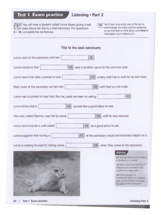 Lllt..... -2SO I Tfll I !MM...-
II ~w~o.,,.,_.~
r~.,,,."'91$
11~-.._..~
MifM:ll(ll'1I"• lllOft J.l'.t_~ It) t.
~Oalx:&(fl:dJ
IS~fl~<rt
ll"lrJ; ~ IV'w1Itlllf'l'&MM
R~~O/lftC~
~ fO ll'llP ICWICl"..oy'
I tjiiiip
__ _.J!il_1a_,- t!wr come10"'"llflCIUlly.
L.otna•'OQll 1 tnali..In;•L~------I!ZJ 11.,,.~-*3t>ol.o• 'lyholpl,jlorl!.
loma IOCOOiEOCI$ & ~ -c._ _.l_ill;,,,J&I I good plaCe 10-
ON-· - a....., - ""by ..... ._I __.1_•5;,,,J]'"""" - NCUld
loma was euri:>tlMd :or..11wt. W.. hor, - aro koen ontolmQ
L.otno1wn1 met .~., a - o1oN'( ( I11 / a _., .- ,... to 1oo1<tor Ill °""._
L.otnamenuonstt'Gt [ EOJ 1001i.ono11w ..... 1or.,,.coma•-
L.otno""'"I to ttw Nl1Cl!.""Ywt:ll '*' I [!]
Trip to 11141 lffl IMCt'*Y
I not ...., ,,._,, .........
~,... ~ h nb'candlliestnl"1c.a,
•la N ~IO'** ..... _.,_.Wndol
... 41..:11• JGU"N.,,....,,
£!.le!I You will h... •-........., ...rna Mvto•gMng 11&11<
ID lw dasS llb<loJI ""'Iii> IO& - Mne!Ulry. for -tiaw
e-1e, eo~• t!MI 011hi10M.
Listening • Part 2Test 1 Exan1 practice
 