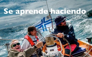 Se aprende haciendo
 