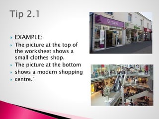  EXAMPLE: 
 The picture at the top of 
the worksheet shows a 
small clothes shop. 
 The picture at the bottom 
 shows ...