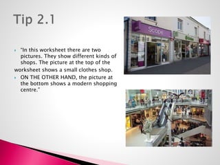  “In this worksheet there are two 
pictures. They show different kinds of 
shops. The picture at the top of the 
workshee...