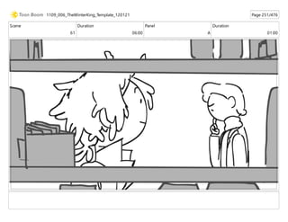 Scene
61
Duration
06:00
Panel
A
Duration
01:00
1109_006_TheWinterKing_Template_120121 Page 251/476
 