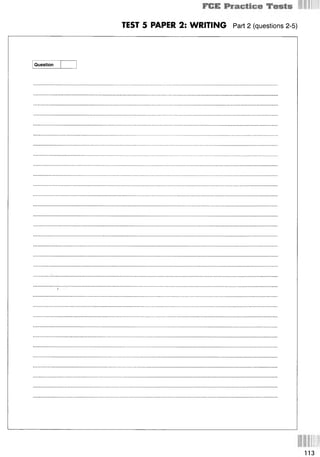 TEST 5 PAPER 2: WRITING Part 2 (questions 2-5)
Question
113
 