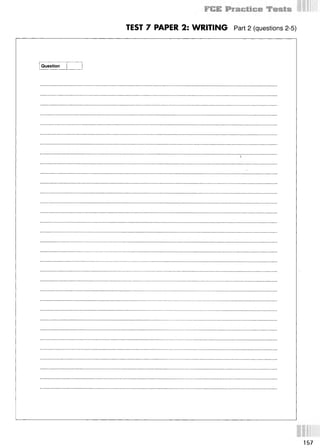 TEST 7 PAPER 2: WRITING Part 2 (questions 2-5)
Question
157
 
