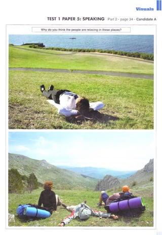 Visuals
TEST 1 PAPER 5: SPEAKING Part 2 - page 34 - Candidate A
 