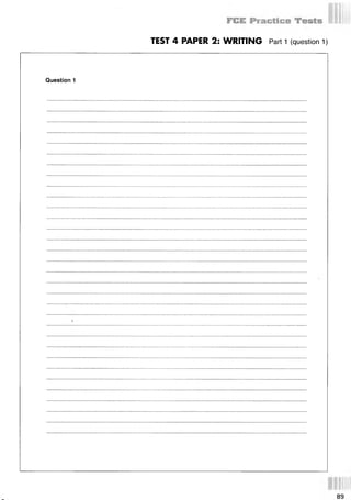 TEST 4 PAPER 2: WRITING Part 1 (question 1)
Question 1
89
 