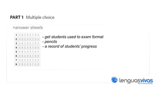 >answer sheets
- get students used to exam format
- pencils
- a record of students’ progress

 
