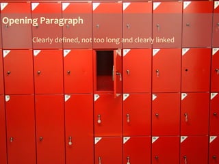 Opening Paragraph
Clearly defined, not too long and clearly linked
 
