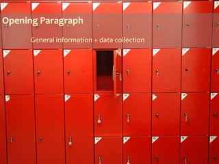 Opening Paragraph
General information + data collection
 