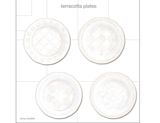terracotta plates
nora nicolini
 