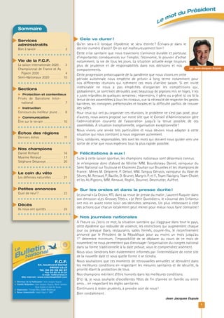 Cela va durer !
Qu’en sera-t-il lorsque l’épidémie se sera éteinte? Écrivais-je dans le
dernier numéro d’août! On en est malheureusement loin!
Cette crise sanitaire que nous traversons s’annonce durable et porteuse
d’importantes conséquences sur l’emploi, l’économie, le pouvoir d’achat
notamment, la vie de tous les jours. La situation actuelle exige toujours
plus de prudence et de responsabilités dans nos décisions et nos
comportements.
Cette progression préoccupante de la pandémie que nous vivons en cette
période automnale nous empêche de prévoir à long terme notamment pour
nos différentes réunions qui rythment ces mois d’arrière saison. Si cet invité
indésirable ne nous a pas empêchés d’organiser les compétitions qui,
globalement, se sont bien déroulées avec beaucoup de pigeons mis en loges, il les
a juste retardées de quelques semaines; néanmoins, il gêne ou a gêné ici où là la
tenue de ces assemblées à tous les niveaux, vue la nécessité de respecter les gestes
barrières, les consignes préfectorales et locales et la difficulté parfois de trouver
des salles.
Pour ceux qui ont pu organiser ces réunions, le problème ne s’est pas posé, pour
d’autres, nous avons proposé sur notre site que le Conseil d’Administration gère
l’administration courante de l’association jusqu’à la tenue possible de ces
assemblées. À situation exceptionnelle, organisation exceptionnelle!
Nous vivons une année très particulière et nous devons nous adapter à cette
situation qui nous contraint à nous organiser autrement.
Unis, solidaires, responsables, tels sont les mots qui doivent nous guider vers une
sortie de crise que nous espérons tous la plus rapide possible.
Félicitations à eux !
Suite à cette saison sportive, les champions nationaux sont désormais connus.
Je m’empresse donc d’abord de féliciter MM. Bourdoiseau Daniel, vainqueur du
Semi National sur Toulouse et Khaimimi Zouhair sur Bruxelles et les champions de
France: Mmes M. Delpierre, P. Delsol, MM. Tanguy Gervois, vainqueur du Vase de
Sèvres, M. Renaud, P. Bazille, D. Brunet, Margris P. et F., Team Flavigny, Team Cholet
et les As Pigeons, MM. Renaud, Reglin, Dournel, Deschutter, Auffret.
Sur les ondes et dans la presse écrite !
Le journal «La Croix», RTL dans sa revue de presse du matin; Laurent Ruquier dans
son émission «Les Grosses Têtes», «Le Petit Quotidien», le «Journal des Enfants»
ont mis en avant notre loisir ces dernières semaines. Un plus intéressant à côté
des actions que chacun localement peut mener pour mieux nous faire connaitre!
Nos journées nationales
À l’heure où j’écris ce mot, la situation sanitaire qui s’aggrave dans tout le pays,
cette épidémie qui redouble de violence, les restrictions qui augmentent chaque
jour ou presque (bars, restaurants, salles fermés, couvre-feu, le reconfinement
annoncé par le Président de la République pour au moins un mois jusqu’au
1er
décembre minimum, l’impossibilité de se déplacer au cours de ce mois de
novembre) ne nous permettent pas d’envisager l’organisation du congrès national
dans sa forme traditionnelle à la date prévue, vous le comprendrez aisément.
Nous vous tiendrons bien évidemment informés par l’intermédiaire de notre site
de la nouvelle date et sous quelle forme il se tiendra.
Nous souhaitons que ces moments de retrouvailles annuelles se déroulent dans
les meilleures conditions en respectant les mesures sanitaires et de sécurité, la
priorité étant la protection de tous.
Nos champions méritent d’être honorés dans les meilleures conditions.
D’ici là, je vous souhaite d’excellentes fêtes de fin d’année en famille ou entre
amis… en respectant les règles sanitaires.
Continuons à rester prudents, à prendre soin de nous!
Bien cordialement
Jean Jacques Dupuis
1
Sommaire
F.C.F.
54, boulevard Carnot
59000 LILLE
Tél. 03 20 06 82 87
Fax 03 20 15 01 57
E-mail : fcf@nordnet.fr
Site internet : www.colombophiliefr.com
 Directeur de la Publication: Jean-Jacques Dupuis
 Comité Rédaction: Jean-Jacques Dupuis, Marie Janssen,
Alain Kumm et José De Sousa
 Impression: Triangle Bleu 59600 Maubeuge
 Revue trimestrielle: dépôt légal n° 3887
Le mot du Président
par Jean-Jacques Dupuis
1
 Services
administratifs
Bon à savoir . . . . . . . . . . . . . . . . . . . . . . . 2
 Vie de la F.C.F.
La saison internationale 2020 . . 3
Championnat de France et As
Pigeon 2020 . . . . . . . . . . . . . . . . . . . . 4
Semi-Nationaux 2020 . . . . . . . . . . 10
 Sections
 Protection et contentieux
Privés de Barcelone Inter-
national . . . . . . . . . . . . . . . . . . . . . . . . . . 7
 Instruction
Concours du meilleur jeune . . . 8
 Communication
Être sur le terrain . . . . . . . . . . . . . . . . 10
 Échos des régions
Derniers échos . . . . . . . . . . . . . . . . . . . . 11
 Nos champions
Daniel Richard . . . . . . . . . . . . . . . . . . . . 16
Maxime Renaud . . . . . . . . . . . . . . . . . . 17
Stéphane Desavoye . . . . . . . . . . . . . . 20
 Le coin du véto
Les défenses naturelles . . . . . . . . . 21
Petites annonces
Quoi de neuf? . . . . . . . . . . . . . . . . . . . . . 22
 Décès
Ils nous ont quittés . . . . . . . . . . . . . . 25
 