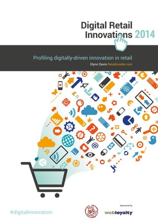 Glynn Davis Retailinsider.com
Sponsored by
Profiling digitally-driven innovation in retail
#digitalinnovation
 