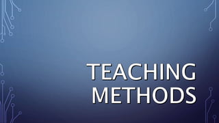 TEACHING APPROACHES &