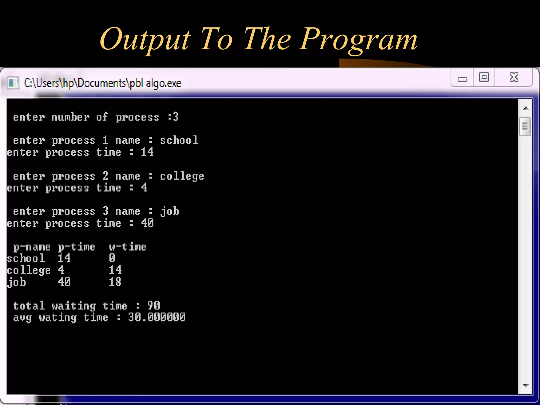 Output To The Program
 