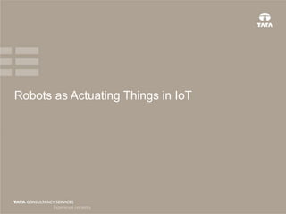 Robots as Actuating Things in IoT
 