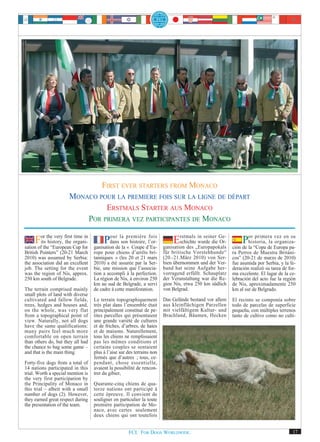 FIRST EVER STARTERS FROM MONACO
                       MONACO POUR LA PREMIERE FOIS SUR LA LIGNE DE DÉPART
                                ERSTMALS STARTER AUS MONACO
                           POR PRIMERA VEZ PARTICIPANTES DE MONACO

     Forthehistory, first Cup for
        its
sation of
            the very      time in
                     the organi-
              “European
                                         Pourdelala premièred’Eu-
                                                               fois
                                            dans son histoire, l’or-
                                    ganisation      « Coupe
                                                                              Erstmals„Europapokals
                                                                                          in seiner Ge-
                                                                                 schichte wurde die Or-
                                                                         ganisation des
                                                                                                               Por primera vez en su
                                                                                                                historia, la organiza-
                                                                                                          ción de la “Copa de Europa pa-
British Pointers” (20-21 March      rope pour chiens d’arrêts bri-       für britische Vorstehhunde“      ra Perros de Muestra Británi-
2010) was assumed by Serbia:        tanniques » (les 20 et 21 mars       (20.-21.März 2010) von Ser-      cos” (20-21 de marzo de 2010)
the association did an excellent    2010) a été assurée par la Ser-      bien übernommen und der Ver-     fue asumida por Serbia, y la fe-
job. The setting for the event      bie, une mission que l’associa-      band hat seine Aufgabe her-      deración realizó su tarea de for-
was the region of Nis, approx.      tion a accompli à la perfection.     vorragend erfüllt. Schauplatz    ma excelente. El lugar de la ce-
250 km south of Belgrade.           La région de Nis, à environ 250      der Veranstaltung war die Re-    lebración del acto fue la región
                                    km au sud de Belgrade, a servi       gion Nis, etwa 250 km südlich    de Nis, aproximadamente 250
The terrain comprised mainly        de cadre à cette manifestation.      von Belgrad.                     km al sur de Belgrado.
small plots of land with diverse
cultivated and fallow fields,       Le terrain topographiquement         Das Gelände bestand vor allem    El recinto se componía sobre
trees, hedges and houses and,       très plat dans l’ensemble était      aus kleinflächigen Parzellen     todo de parcelas de superficie
on the whole, was very flat         principalement constitué de pe-      mit vielfältigem Kultur- und     pequeña, con múltiples terrenos
from a topographical point of       tites parcelles qui présentaient     Brachland, Bäumen, Hecken        tanto de cultivo como no culti-
view. Naturally, not all dogs       une grande variété de cultures
have the same qualifications:       et de friches, d’arbres, de haies
many pairs feel much more           et de maisons. Naturellement,
comfortable on open terrain         tous les chiens ne remplissaient
than others do, but they all had    pas les mêmes conditions et
the chance to bag some game –       certains couples se sentaient
and that is the main thing.         plus à l’aise sur des terrains non
                                    fermés que d’autres ; tous, ce-
Forty-five dogs from a total of     pendant, chose essentielle,
14 nations participated in this     avaient la possibilité de rencon-
trial. Worth a special mention is   trer du gibier,
the very first participation by
the Principality of Monaco in       Quarante-cinq chiens de qua-
this trial – albeit with a small    torze nations ont participé à
number of dogs (2). However,        cette épreuve. Il convient de
they earned great respect during    souligner en particulier la toute
the presentation of the team.       première participation de Mo-
                                    naco, avec certes seulement
                                    deux chiens qui ont toutefois


                                                      FCI. FOR DOGS WORLDWIDE.                                                           17
 