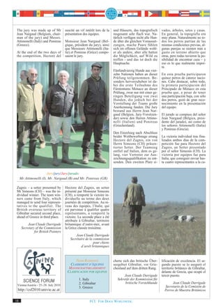 The jury was made up of Mr           suscité un vif intérêt lors de la   und Häusern, das topografisch      vados, árboles, setos y casas.
 Jean Nargaud (Belgium, chair-        présentation des équipes.           insgesamt sehr flach war. Na-      En general, la topografía era
 man of the jury) and Messrs.                                             türlich verfügen nicht alle Hun-   muy plana. Naturalmente no to-
 Attimonelli (Italy) and Ponireas     Monsieur Jean Nargaud (Bel-         de über die gleichen Vorausset-    dos los perros partían de las
 (Greece).                            gique, président du jury), ainsi    zungen, mache Paare fühlen         mismas condiciones previas, al-
                                      que Messieurs Attimonelli (Ita-     sich im offenen Gelände wohl-      gunas parejas se sienten más a
 At the end of the two days of        lie) et Ponireas (Grèce) compo-     er als andere, aber alle hatten    gusto en terreno abierto que
 the competition, Hectore del         saient le jury.                     die Möglichkeit, auf Wild zu       otras, pero todas tuvieron la po-
                                                                          treffen - und das ist doch die     sibilidad de encontrar caza – y
                                                                          Hauptsache.                        eso es lo que realmente impor-
                                                                                                             ta.
                                                                          Fünfundvierzig Hunde aus vier-
                                                                          zehn Nationen haben an dieser      En esta prueba participaron
                                                                          Prüfung teilgenommen. Be-          quince perros de catorce nacio-
                                                                          sonders hervorzuheben ist da-      nes. Cabe destacar, sobre todo,
                                                                          bei die erste Teilnahme des        la primera participación del
                                                                          Fürstentums Monaco an dieser       Principado de Mónaco en esta
                                                                          Prüfung, zwar nur mit einer ge-    prueba que, a pesar de tener
                                                                          ringen Beteiligung von zwei        una participación baja, con sólo
                                                                          Hunden, die jedoch bei der         dos perros, gozó de gran reco-
                                                                          Vorstellung der Teams große        nocimiento en la presentación
                                                                          Anerkennung fanden. Die Jury       del equipo.
                                                                          bestand aus Herrn Jean Nar-
                                                                          gaud (Belgien, Jury-Vorsitzen-     El jurado se compuso del señor
                                                                          der) sowie den Herren Attimo-      Jean Nargaud (Bélgica, presi-
                                                                          nelli (Italien) und Ponireas       dente del jurado), así como de
                                                                          (Griechenland).                    los señores Attimonelli (Italia)
                                                                                                             y Ponireas (Grecia).
                                                                          Den Einzelsieg nach Abschluss
                                                                          beider Wettbewerbstage errang      La victoria individual tras fina-
                                                                          Hectore del Zagnis, ein von        lizados ambos días de la com-
                                                                          Herrn Simeons (CH) präsen-         petición fue para Hectore del
                                                                          tierter Setter. Der Teamsieg       Zagnis, un Setter presentado
                                                                          entfiel auf Italien, dem es ge-    por el señor Simeons (CH). La
                                                                          lang, vier Vertreter zur Aus-      victoria por equipos fue para
                                                                          zeichnungsqualifikation zu ent-    Italia, que consiguió enviar has-
                                                                          senden. Den zweiten Platz si-      ta cuatro representantes a la ca-


                        Jury/jury/Jury/jurado:
     Mr.Attimonelli (I), Mr. Nargaud (B) and Mr. Ponireas (GR)

 Zagnis – a setter presented by       Hectore del Zagnis, un setter
 Mr Simeons (CH) – was the in-        présenté par Monsieur Simeons
 dividual winner. The team win-       (CH), a remporté la victoire in-
 ners came from Italy, which          dividuelle au terme des deux
 managed to send four represen-       journées de compétition. Au ni-
 tatives to the qualifier. The        veau des équipes, l’Italie, qui
 British overseas territory of        est parvenue à qualifier quatre
 Gibraltar secured second place,      représentants, a remporté la
 ahead of Greece in third place.      victoire. La seconde place a été
                                      attribuée à Gibraltar, territoire
           Jean Claude Darrigade      britannique d’outre-mer, avant
      Secretary of the Commission     la Grèce classée troisième.
               for British Pointers
                                             Jean Claude Darrigade
                                         Secrétaire de la commission
                                                          pour chiens
                                                 d’arrêt britanniques


                                            TEAM RANKINGS                 cherte sich das britische Über-    lificación de excelencia. El se-
                                         CLASSEMENT D’ÉQUIPES             seegebiet Gibraltar, vor Grie-     gundo puesto se lo aseguró el
                                        MANNSCHAFTSKLASSEMENT             chenland auf dem dritten Rang.     territorio británico de Gibraltar,
                                       CLASIFICACION POR EQUIPOS                                             delante de Grecia, que ocupó el
                                                                                  Jean Claude Darrigade      tercer puesto.
                                                1. Italy                     Sekretär der Kommission für
                                                2. Gibraltar                      britische Vorstehhunde            Jean Claude Darrigade
 Vienna/Austria - 25.-28. July 2010                                                                            Secretario de la Comisión de
                                                3. Greece
 http://csf2010.univie.ac.at                                                                                   Perros de Muestra Británicos

18                                                      FCI. FOR DOGS WORLDWIDE.
 