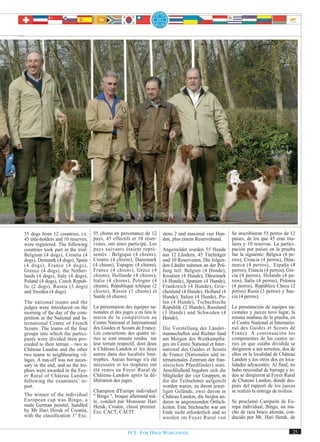 55 dogs from 12 countries, i.e.     55 chiens en provenance de 12        stens 2 und maximal vier Hun-      Se inscribieron 55 perros de 12
45 title-holders and 10 reserves,   pays, 45 effectifs et 10 réser-      den, plus einem Reservehund.       países, de los que 45 eran titu-
were registered. The following      vistes, ont ainsi participé. Les                                        lares y 10 reservas. La partici-
countries took part in the trial:   pays suivants étaient repré-         Angemeldet wurden 55 Hunde         pación por países en la prueba
Belgium (4 dogs), Croatia (4        sentés : Belgique (4 chiens),        aus 12 Ländern, 45 Titelträger     fue la siguiente: Bélgica (4 pe-
dogs), Denmark (4 dogs), Spain      Croatie (4 chiens), Danemark         und 10 Reservisten. Die folgen-    rros), Croacia (4 perros), Dina-
(4 dogs), France (4 dogs),          (4 chiens), Espagne (4 chiens),      den Länder nahmen an der Prü-      marca (4 perros), España (4
Greece (4 dogs), the Nether-        France (4 chiens), Grèce (4          fung teil: Belgien (4 Hunde),      perros), Francia (4 perros), Gre-
lands (4 dogs), Italy (4 dogs),     chiens), Hollande (4 chiens),        Kroatien (4 Hunde), Dänemark       cia (4 perros), Holanda (4 pe-
Poland (4 dogs), Czech Repub-       Italie (4 chiens), Pologne (4        (4 Hunde), Spanien (4 Hunde),      rros), Italia (4 perros), Polonia
lic (2 dogs), Russia (3 dogs)       chiens), République tchèque (2       Frankreich (4 Hunde), Grie-        (4 perros), República Checa (2
and Sweden (4 dogs).                chiens), Russie (3 chiens) et        chenland (4 Hunde), Holland (4     perros) Rusia (3 perros) y Sue-
                                    Suède (4 chiens).                    Hunde), Italien (4 Hunde), Po-     cia (4 perros).
The national teams and the                                               len (4 Hunde), Tschechische
judges were introduced on the       La présentation des équipes na-      Republik (2 Hunde), Russland       La presentación de equipos na-
morning of the day of the com-      tionales et des juges a eu lieu le   (3 Hunde) und Schweden (4          cionales y jueces tuvo lugar, la
petition in the National and In-    matin de la compétition au           Hunde).                            misma mañana de la prueba, en
ternational Centre of French        Centre National et International                                        el Centre National et Internatio-
Scouts. The teams of the four       des Guides et Scouts de France.      Die Vorstellung der Länder-        nal des Guides et Scouts de
groups into which the partici-      Les concurrents des quatre sé-       mannschaften und Richter fand      France. A continuación los
pants were divided then pro-        ries se sont ensuite rendus sur      am Morgen des Wettkampfta-         componentes de las cuatro se-
ceeded to their terrain – two to    leur terrain respectif, dont deux    ges im Centre National et Inter-   ries en que estaba dividida se
Château Landon and the other        à Château-Landon et les deux         national des Guides et Scouts      dirigieron a sus terrenos, dos de
two teams to neighbouring vil-      autres dans des localités limi-      de France (Nationales und in-      ellos en la localidad de Château
lages. A run-off was not neces-     trophes. Aucun barrage n'a été       ternationales Zentrum der fran-    Landon y los otros dos en loca-
sary in the end, and so the tro-    nécessaire et les trophées ont       zösischen Pfandfinder) statt.      lidades adyacentes. Al final, no
phies were awarded in the Foy-      été remis au Foyer Rural de          Anschließend begaben sich die      hubo necesidad de barrage y to-
er Rural of Château Landon          Château-Landon après la dé-          Mitglieder der vier Gruppen, in    dos se dirigieron al Foyer Rural
following the examiners’ re-        libération des juges.                die die Teilnehmer aufgeteilt      de Chateau Landon, donde des-
port.                                                                    worden waren, zu ihrem jewei-      pués del rapport de los jueces
                                    Champion d'Europe individuel         ligen Gelände, zwei davon in       se realizó la entrega de trofeos.
The winner of the individual        " Bingo ", braque allemand mâ-       Château Landon, die beiden an-
European cup was Bingo, a           le, conduit par Monsieur Hari        deren in angrenzenden Örtlich-     Se proclamó Campeón de Eu-
male German pointer, handled        Herak, Croatie, classé premier.      keiten. Eine Stichsuche war am     ropa individual, Bingo, un ma-
by Mr Hari Herak of Croatia,        Exc. CACT, CACIT.                    Ende nicht erforderlich und so     cho de raza braco alemán, con-
with the classification 1st Exc.                                         wurden im Foyer Rural von          ducido por Mr. Hari Herak, de

                                                      FCI. FOR DOGS WORLDWIDE.                                                             25
 