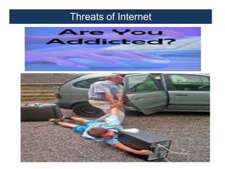 Threats of Internet

 
