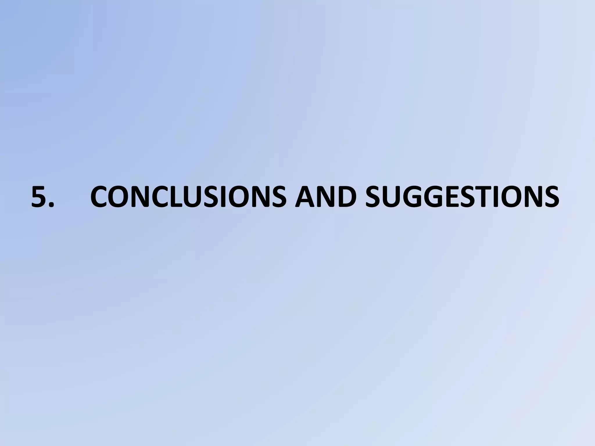 5. CONCLUSIONS AND SUGGESTIONS
 