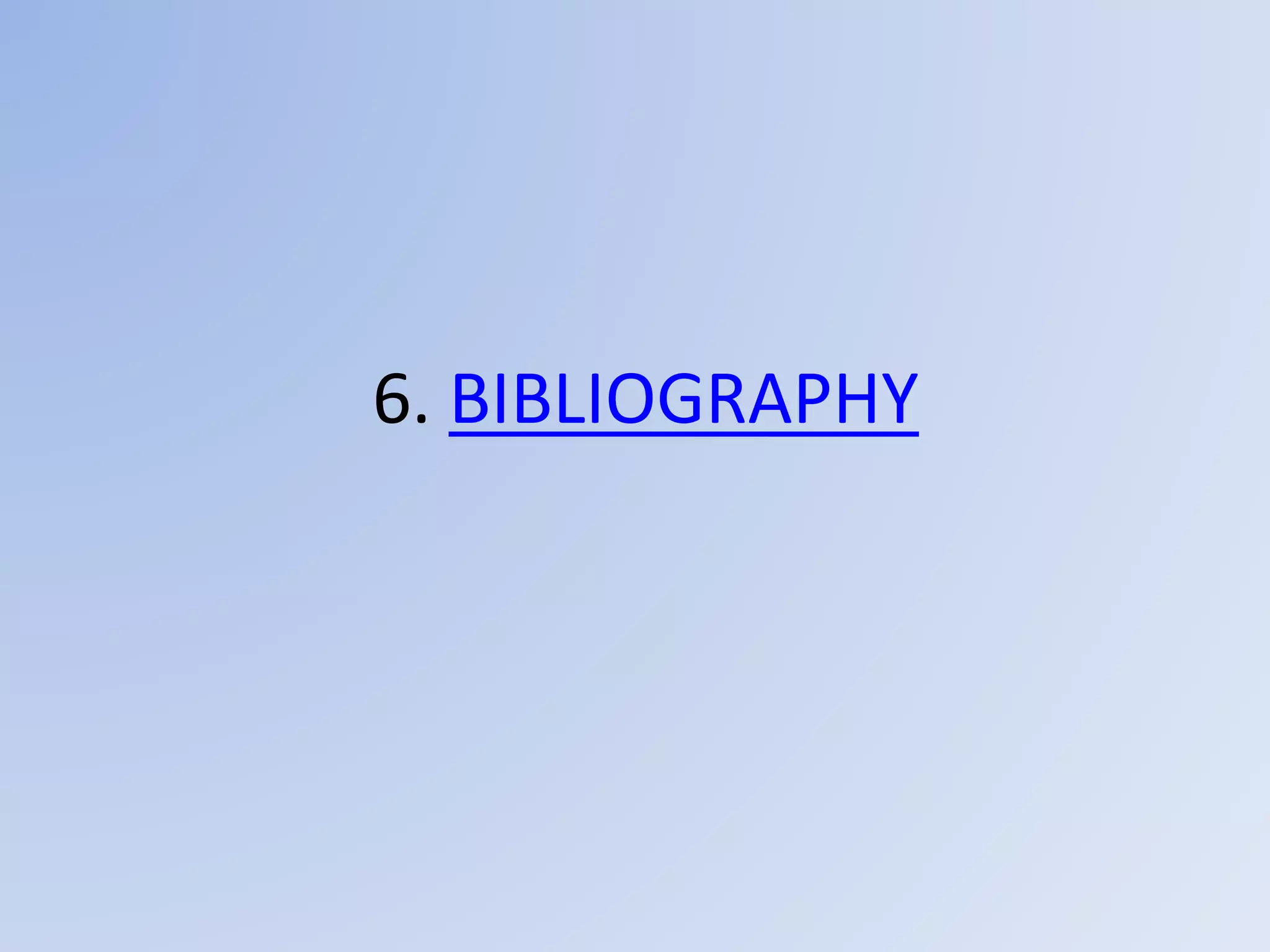 6. BIBLIOGRAPHY
 