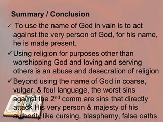 Reverence for God’s name:God’s purpose in revealing His name for His people to adore Him under His true name.