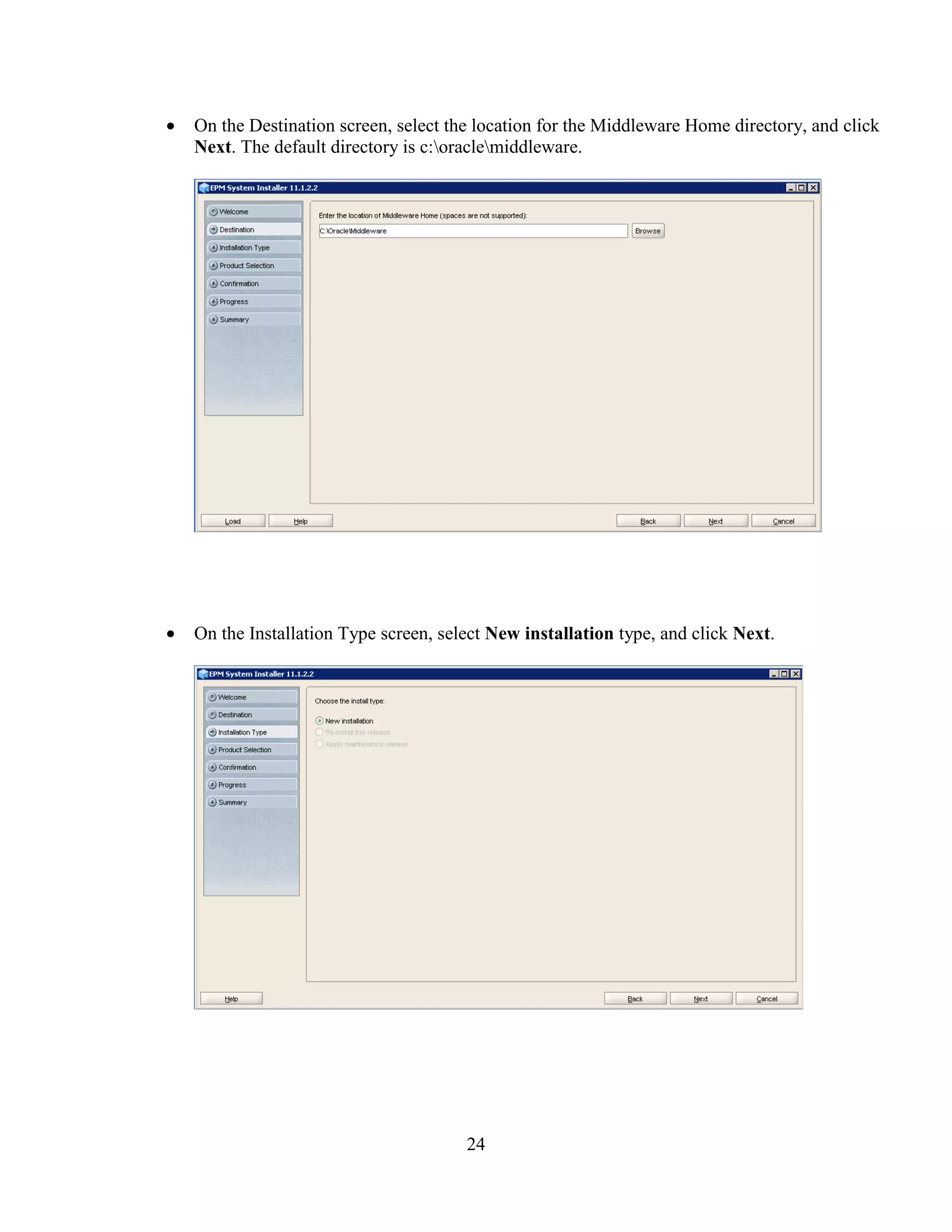 24
On the Destination screen, select the location for the Middleware Home directory, and click
Next. The default directory is c:oraclemiddleware.
On the Installation Type screen, select New installation type, and click Next.
 