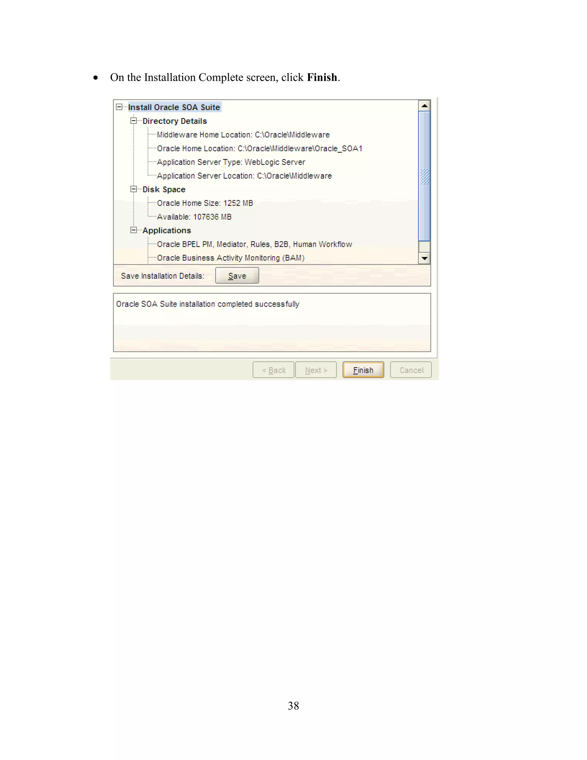 38
On the Installation Complete screen, click Finish.
 