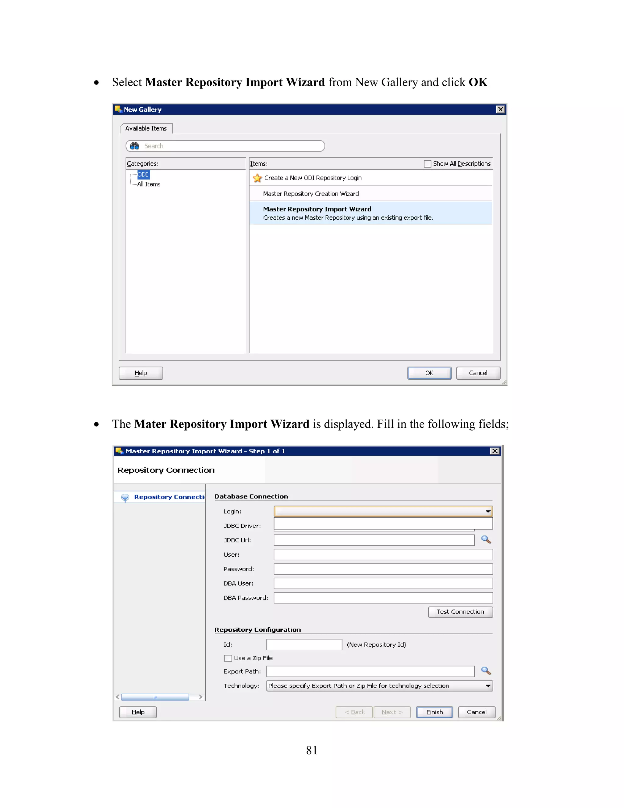 81
Select Master Repository Import Wizard from New Gallery and click OK
The Mater Repository Import Wizard is displayed. Fill in the following fields;
 