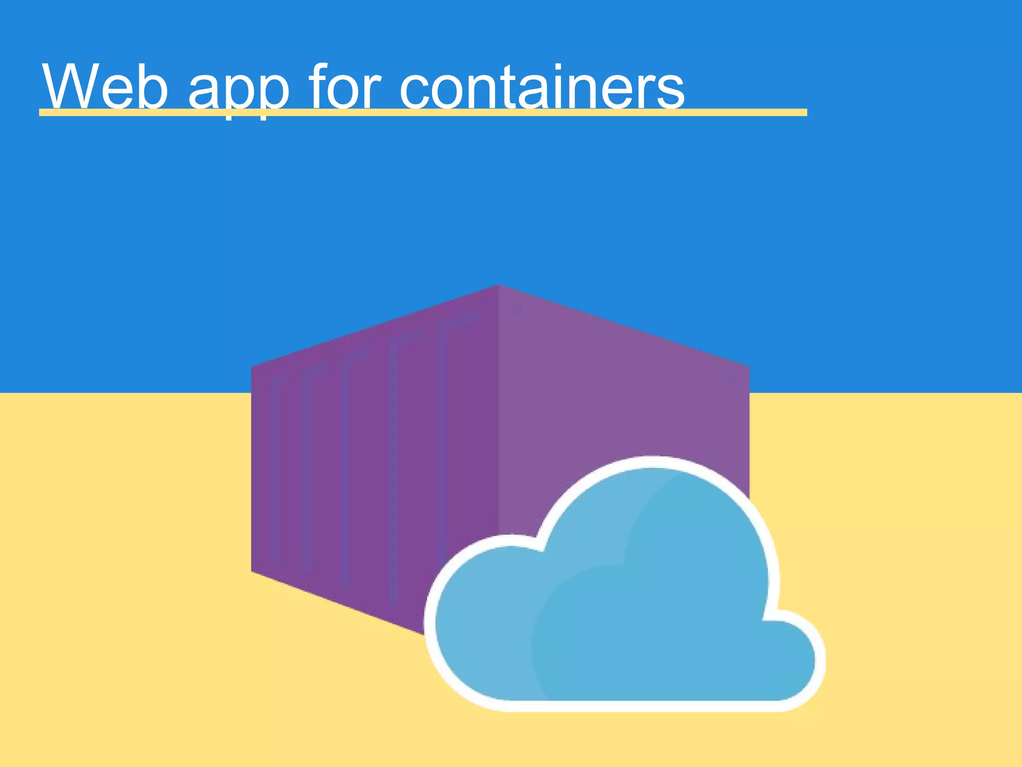 Web app for containers
 