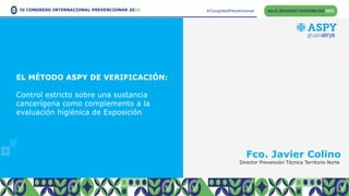 IV CONGRESO INTERNACIONAL PREVENCIONAR 2023 ##CongresoPrevencionar
Fco. Javier Colino
Director Prevención Técnica Territor...