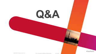 Q&A


                                                                                                                  #CiscoPlusCA
BRKSAN-2047 Melbourne Cisco LIve   © 2012 Cisco and/or its affiliates. All rights reserved.   Cisco Public   87
 