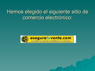 Hemos elegido el siguiente sitio de comercio electrónico: 