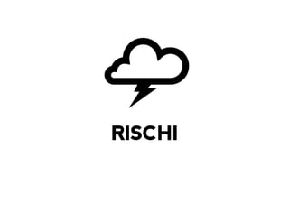 RISCHI
 