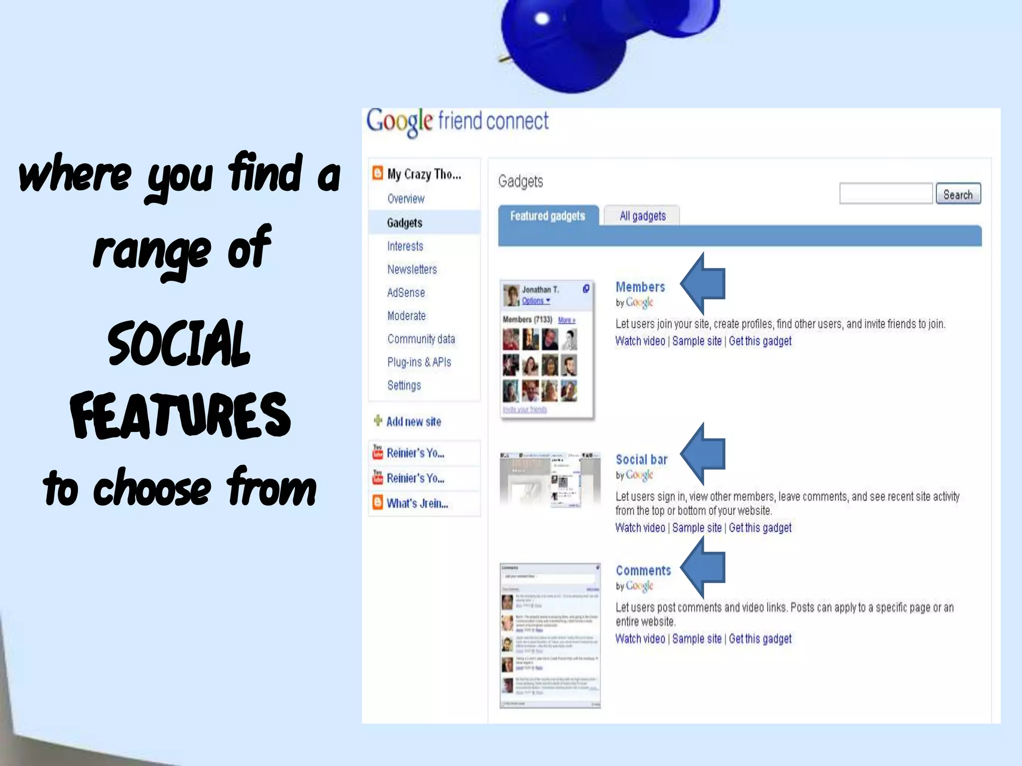 where you find arange of SOCIAL FEATURESto choose from