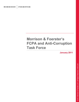 Morrison & Foerster’s
FCPA and Anti-Corruption
Task Force
                 January 2011




                                © 2011 Morrison & Foerster LLP | All Rights Reserved | mofo.com
 