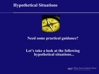 Hypothetical Situations




       Need some practical guidance?


      Let’s take a look at the following
           hypothetical situations...
 