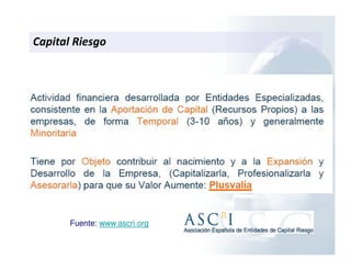 Capital Riesgo
Fuente: www.ascri.org
 