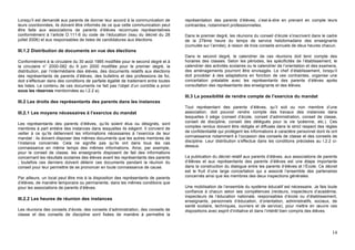 Lorsqu’il est demandé aux parents de donner leur accord à la communication de         représentation des parents d’élèves, c’est-à-dire en prenant en compte leurs
leurs coordonnées, ils doivent être informés de ce que cette communication peut       contraintes, notamment professionnelles.
être faite aux associations de parents d’élèves reconnues représentatives
conformément à l’article D.111-6 du code de l’éducation (issu du décret du 28         Dans le premier degré, les réunions du conseil d’école s’inscrivent dans le cadre
juillet 2006) et aux responsables de listes de candidatures aux élections.            de la 27ème heure du temps de service hebdomadaire des enseignants
                                                                                      (cumulée sur l’année), à raison de trois conseils annuels de deux heures chacun.
III.1.2 Distribution de documents en vue des élections
                                                                                      Dans le second degré, le calendrier de ces réunions doit tenir compte des
Conformément à la circulaire du 30 août 1985 modifiée pour le second degré et à       horaires des classes. Selon les périodes, les spécificités de l’établissement, le
la circulaire n° 2000-082 du 9 juin 2000 modifiée pour le premier degré, la           calendrier des activités scolaires ou le calendrier de l’orientation et des examens,
distribution, par l’intermédiaire des élèves, des documents relatifs aux élections    des aménagements pourront être envisagés. Le chef d’établissement, lorsqu’il
des représentants de parents d’élèves, des bulletins et des professions de foi,       doit procéder à des adaptations en fonction de ces contraintes, organise une
doit s’effectuer dans des conditions de parfaite égalité de traitement entre toutes   concertation préalable avec les représentants des parents d’élèves après
les listes. Le contenu de ces documents ne fait pas l’objet d’un contrôle a priori    consultation des représentants des enseignants et des élèves.
sous les réserves mentionnées au I.2.2 a).
                                                                                      III.3 La possibilité de rendre compte de l’exercice du mandat
III.2 Les droits des représentants des parents dans les instances
                                                                                      Tout représentant des parents d’élèves, qu’il soit ou non membre d’une
III.2.1 Les moyens nécessaires à l’exercice du mandat                                 association, doit pouvoir rendre compte des travaux des instances dans
                                                                                      lesquelles il siège (conseil d’école, conseil d’administration, conseil de classe,
Les représentants des parents d’élèves, qu’ils soient élus ou désignés, sont          conseil de discipline, conseil des délégués pour la vie lycéenne, etc.). Ces
membres à part entière des instances dans lesquelles ils siègent. Il convient de      comptes rendus doivent être rédigés et diffusés dans le strict respect des règles
veiller à ce qu’ils détiennent les informations nécessaires à l’exercice de leur      de confidentialité qui protègent les informations à caractère personnel dont ils ont
mandat : ils doivent disposer des mêmes documents que les autres membres de           connaissance notamment à l’occasion des conseils de classe et des conseils de
l’instance concernée. Cela ne signifie pas qu’ils ont dans tous les cas               discipline. Leur distribution s’effectue dans les conditions précisées au I.2.2 ci-
connaissance en même temps des mêmes informations. Ainsi, par exemple,                dessus.
pour le conseil de classe, les enseignants disposent de fait des informations
concernant les résultats scolaires des élèves avant les représentants des parents     La publication du décret relatif aux parents d’élèves, aux associations de parents
; toutefois ces derniers doivent détenir ces documents pendant la réunion du          d’élèves et aux représentants des parents d’élèves est une étape importante
conseil pour leur permettre de se prononcer en toute connaissance de cause.           dans la construction du dialogue entre les parents d’élèves et l’École. Ce décret
                                                                                      est le fruit d’une large concertation qui a associé l’ensemble des partenaires
Par ailleurs, un local peut être mis à la disposition des représentants de parents    concernés ainsi que les membres des deux inspections générales.
d’élèves, de manière temporaire ou permanente, dans les mêmes conditions que
pour les associations de parents d’élèves.                                            Une mobilisation de l’ensemble du système éducatif est nécessaire. Je fais toute
                                                                                      confiance à chacun selon ses compétences (recteurs, inspecteurs d’académie,
                                                                                      inspecteurs de l’éducation nationale, responsables d’école ou d’établissement,
III.2.2 Les heures de réunion des instances                                           enseignants, personnels d’éducation, d’orientation, administratifs, sociaux, de
                                                                                      santé scolaire, techniques, ouvriers et de service), pour mettre en œuvre ces
Les réunions des conseils d’école, des conseils d’administration, des conseils de     dispositions avec esprit d’initiative et dans l’intérêt bien compris des élèves.
classe et des conseils de discipline sont fixées de manière à permettre la



                                                                                                                                                                       14
 