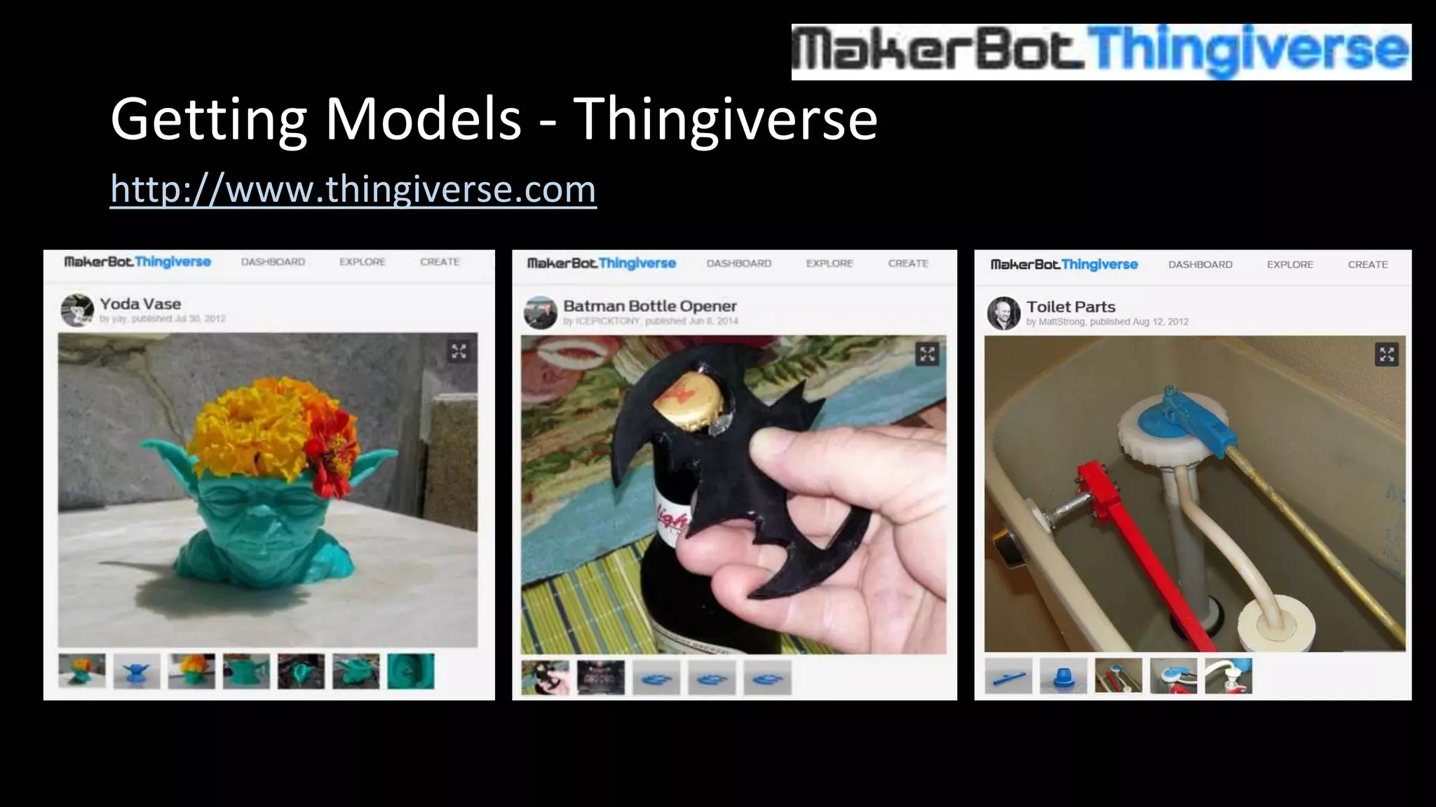 Getting Models - Thingiverse
http://www.thingiverse.com
 