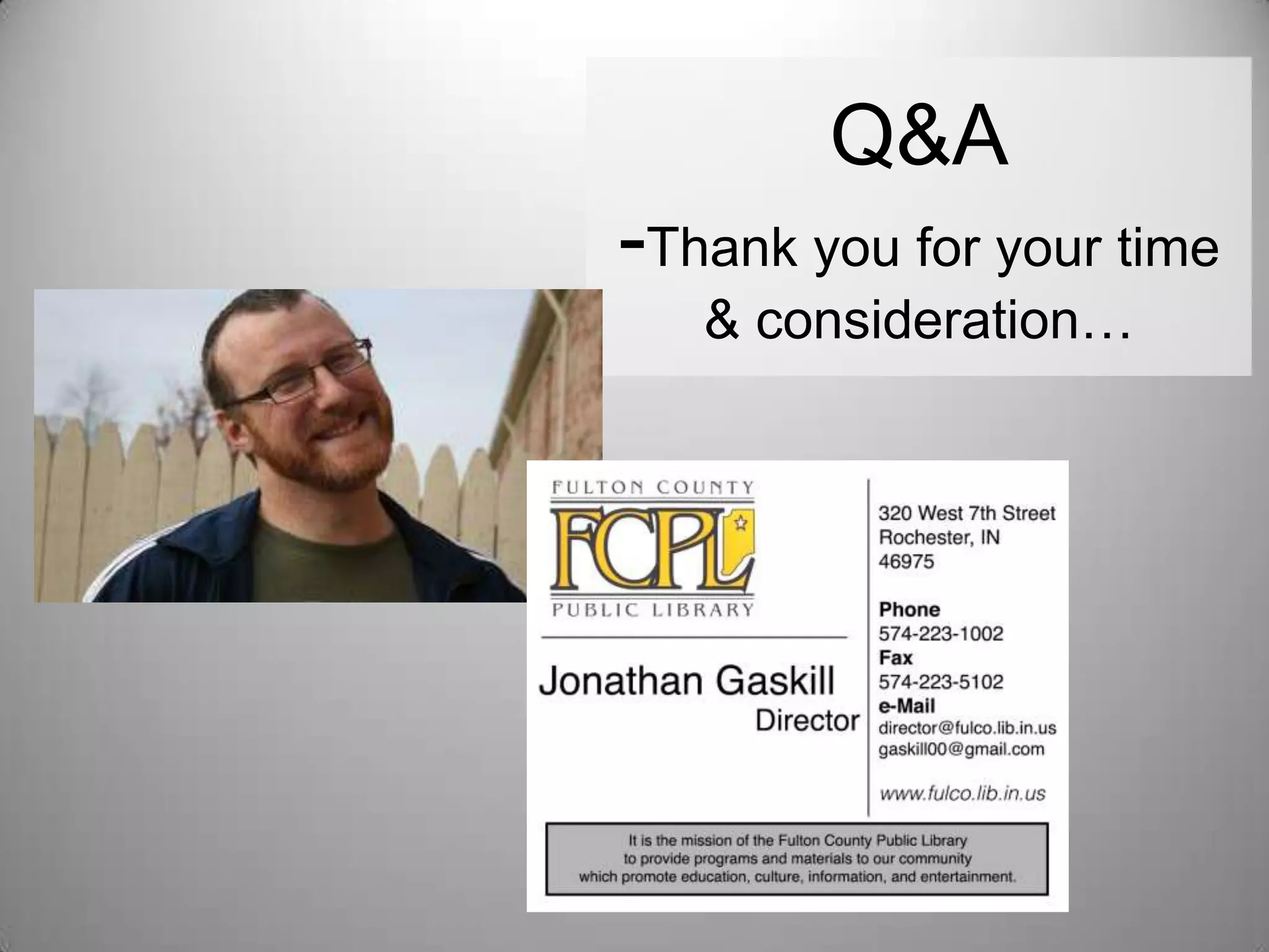 Q&A

-Thank you for your time
& consideration…

 