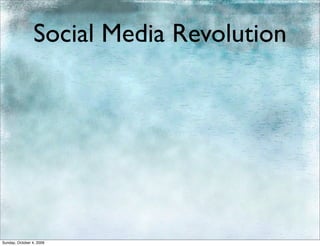 Social Media Revolution




Sunday, October 4, 2009
 