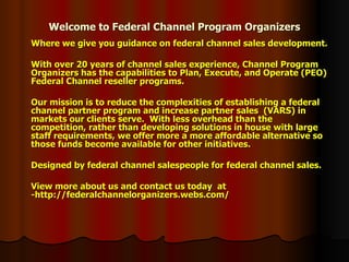 Welcome to Federal Channel Program Organizers ,[object Object],[object Object],[object Object],[object Object],[object Object]