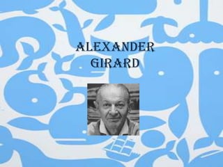 ALEXANDER GIRARD 