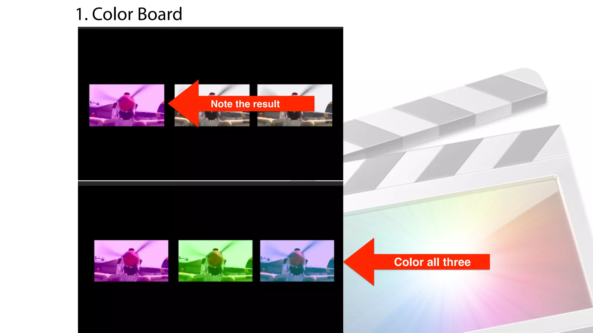 Note the result
1. Color Board
Color all three
 