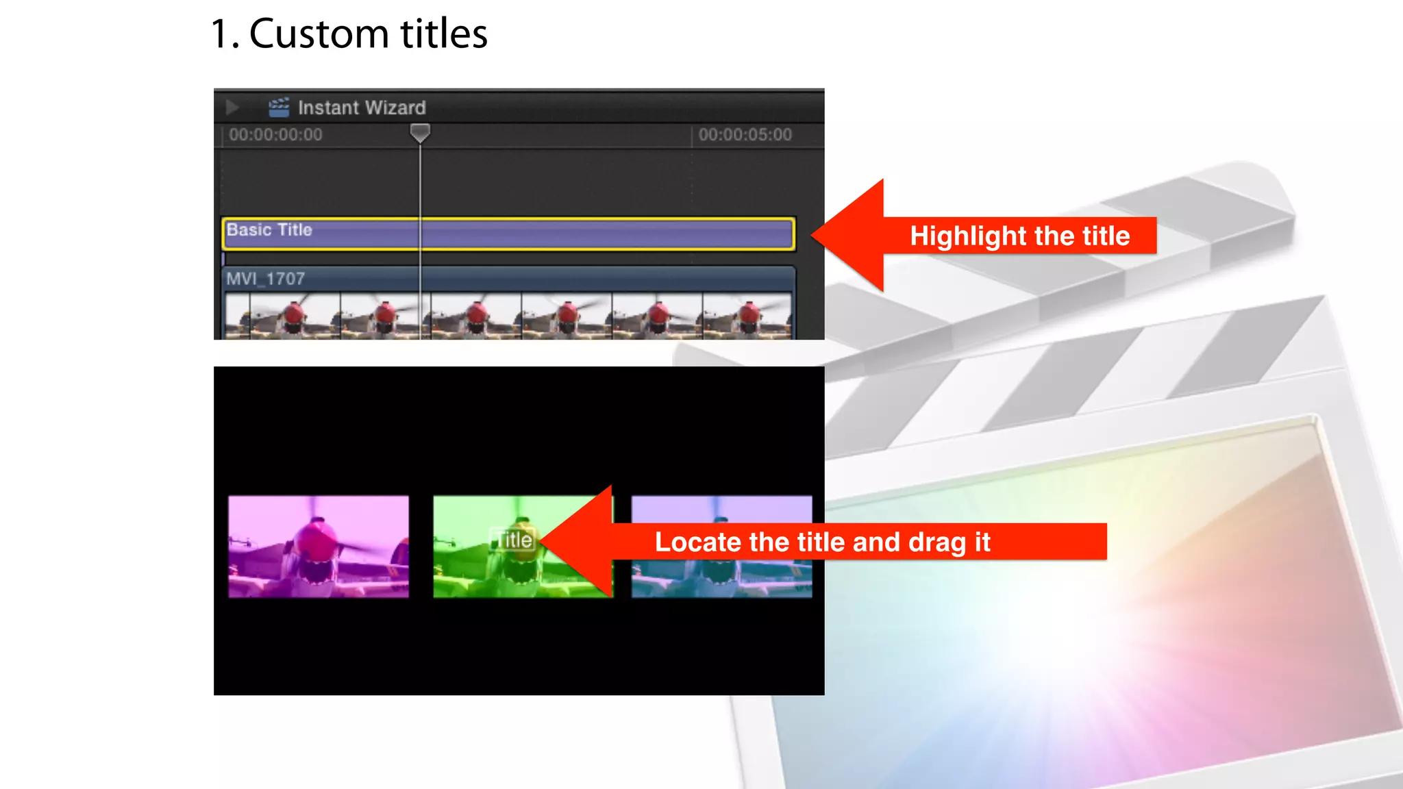1. Custom titles
Locate the title and drag it
Highlight the title
 
