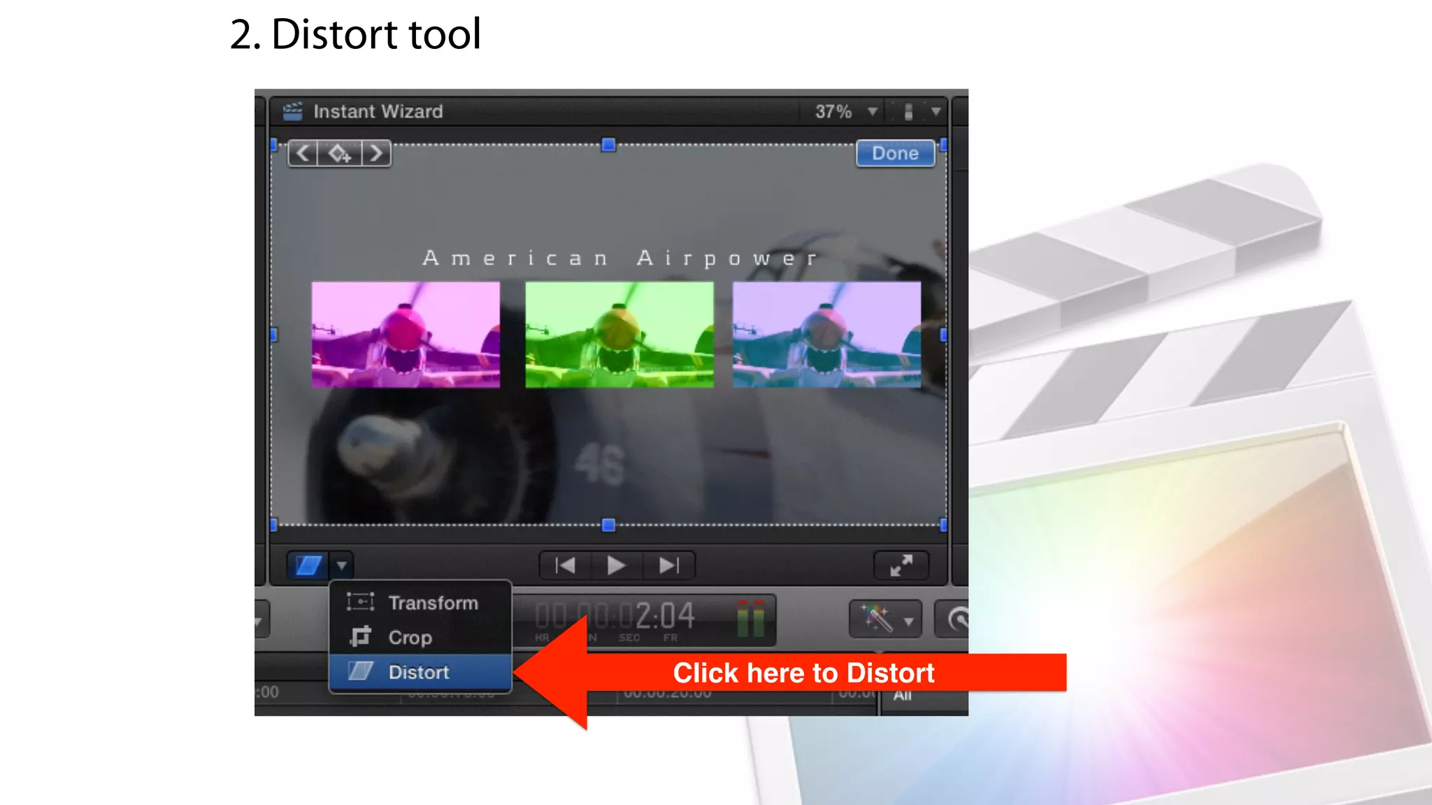 2. Distort tool
Click here to Distort
 