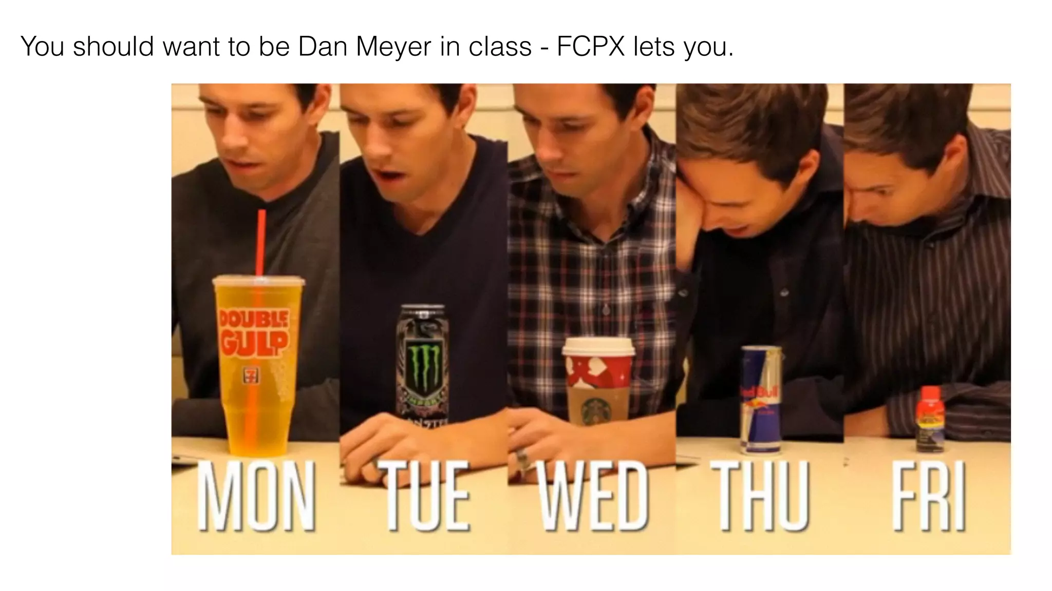 You should want to be Dan Meyer in class - FCPX lets you.
 