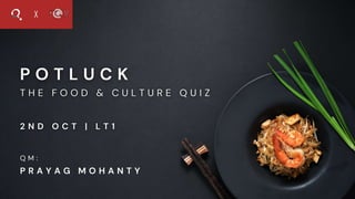 Potluck - Food & Culinary Quiz 2022 | QM Prayag Mohanty | BITS Pilani KK Birla Goa Campus | BITS Goa Quiz Club x BITS Goa Culinary Club